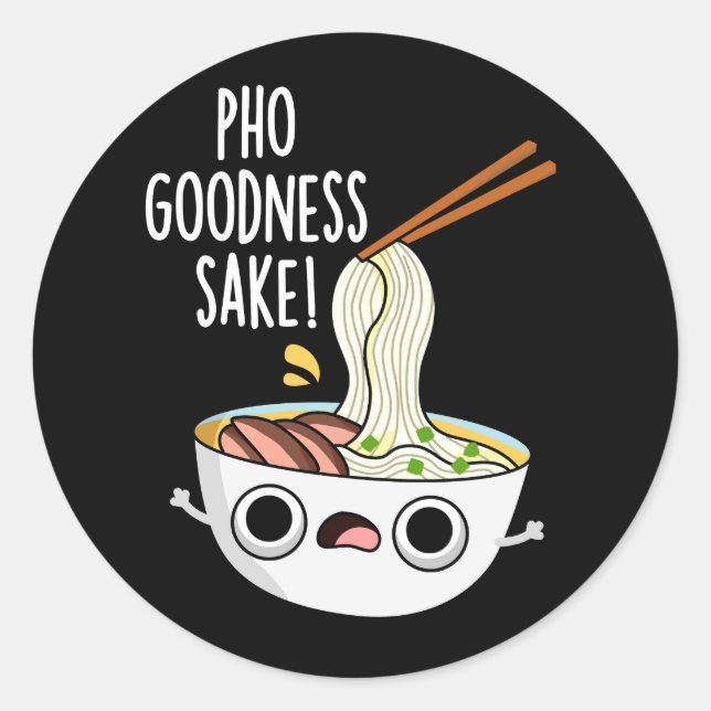 Pho Goodness Sake Funny Noodle Puff Dark BG Runder Aufkleber (Vorderseite)