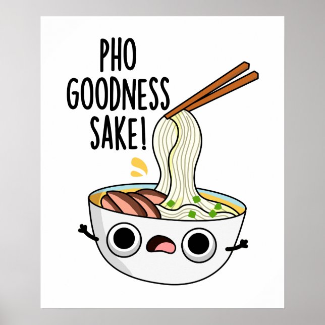 Pho Goodness Sake Funny Noodle Puff Poster (Vorne)