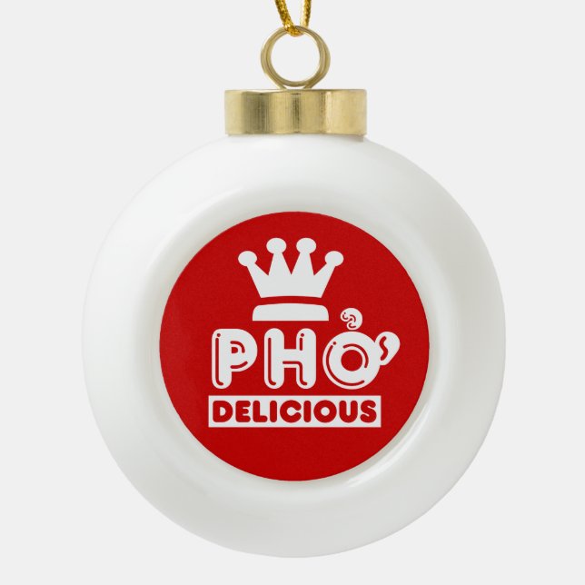 Pho King Delicious Keramik Kugel-Ornament (Vorderseite)