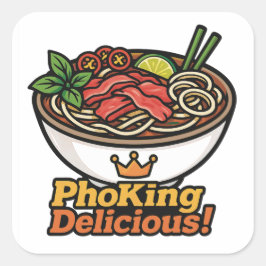 Pho King Köstlich! Quadratischer Aufkleber