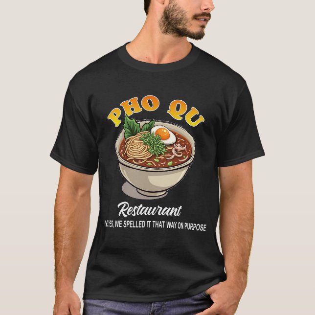 Pho Qu Restaurant Ramen Bowl Funny T-Shirt (Devant)