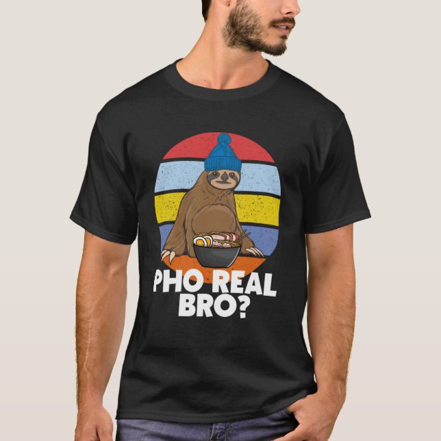 Pho Real Bro T-Shirt (Vorderseite)