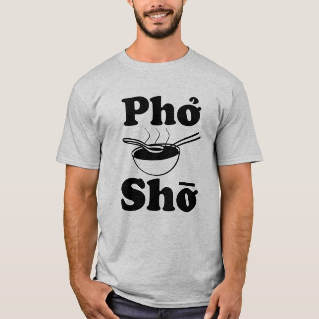 Pho Sho das Shirt der lustigen vietnamesischen (Vorderseite)