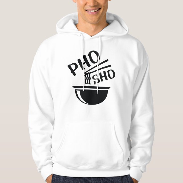 Pho Sho Hoodie (Vorderseite)
