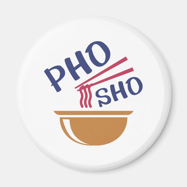 Pho Sho Magnet (Vorne)