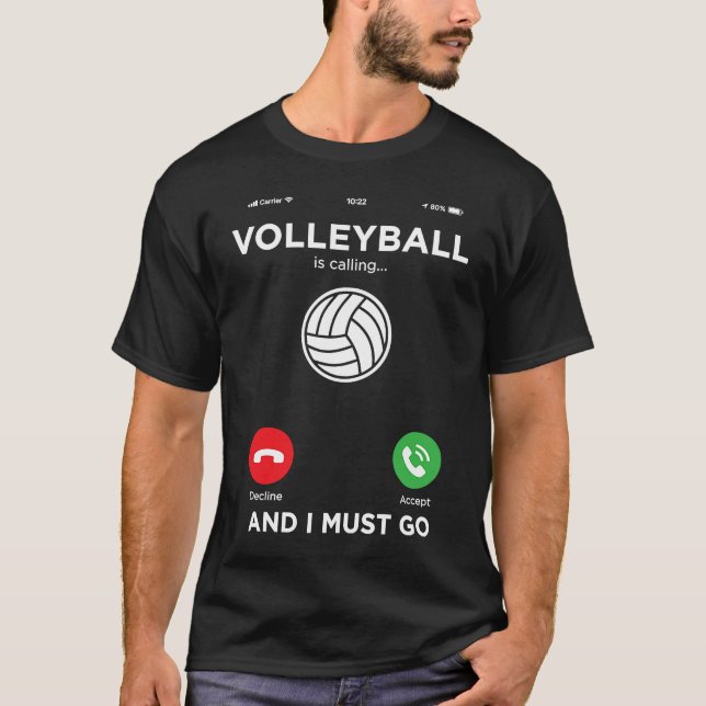 Phone Screen Volleyball Is Calling And I Must Go T-Shirt (Vorderseite)