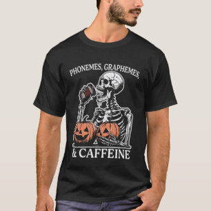 Phoneme Grapheme und Koffein Lustiger Lehrer Saal T-Shirt