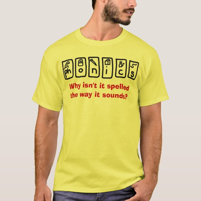 Phonik - warum nicht ist es buchstabiert die T-Shirt (Vorderseite)