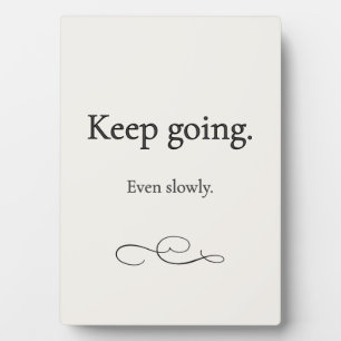 Photo Plaque d'encouragement pour continuer