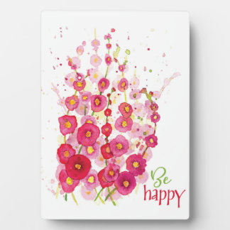 Photo Plaque - Soyez heureux Hollyhocks