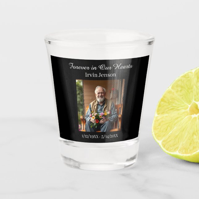 Photo & Poem | Memorial Forever in our Hearts Schnapsglas (Vorderseite)