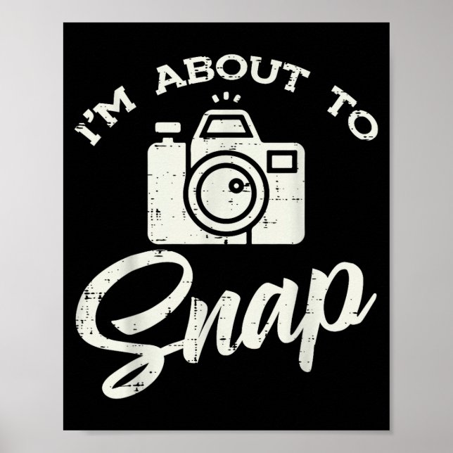 Photographer Camera Im About To Snap Funny Photo M Poster (Vorne)