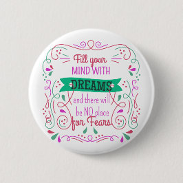 Phrase motivation Fill your mind with dreams Button