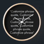 Phrase Schwarz-weiß anpassen Uhr<br><div class="desc">Phrase zitieren elegante Schwarz-weiße Wanduhr. Anpassen,  personalisieren mit Namen,  Phrasen oder Text Verfügbar in verschiedenen Formen (rund oder quadratisch) und Materialien</div>