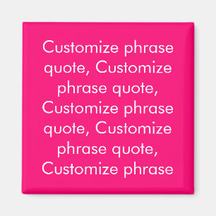 Phrase Zitat anpassen, heiß rosa fuchsienweiß Magnet