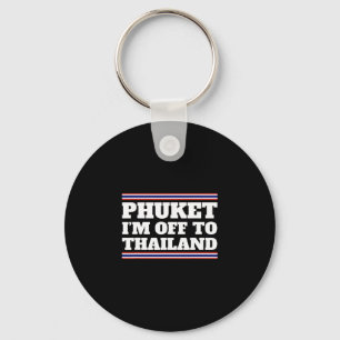 Phuket Ich Fahre Nach Thailand Reisender Urlaub Gi Schlüsselanhänger