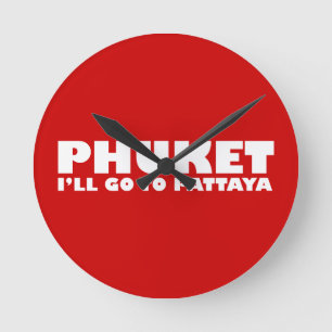 PHUKET I'LL GO TO PATTAYA RUNDE WANDUHR
