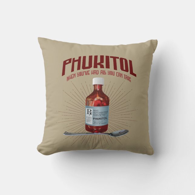 Phukitol - lustige Frustrationsmedizin Kissen (Vorderseite)