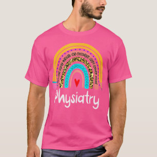 Physiatrie Leopard Regenbogen Gesundheitsarzt Phys T-Shirt