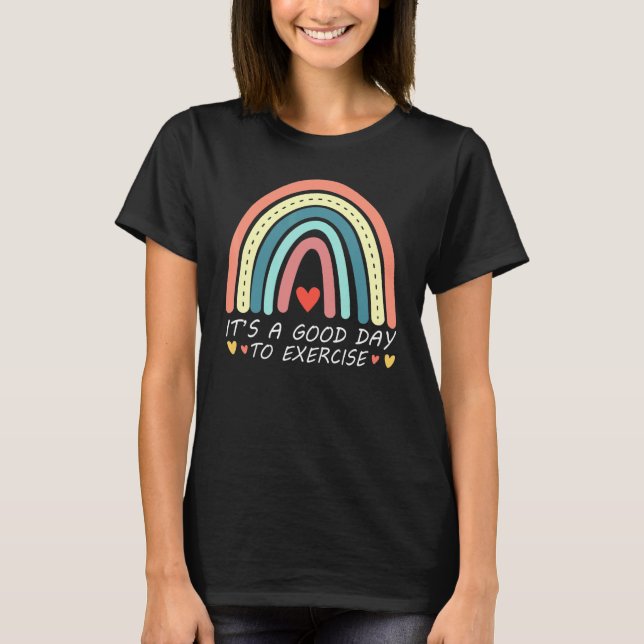 physical education rainbow it's a good day to exer T-Shirt (Vorderseite)