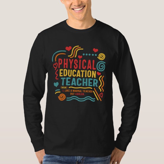 Physical Education Teacher P E Gym Coach Health In T-Shirt (Vorderseite)