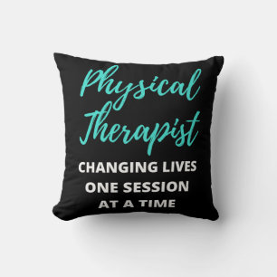 Physical Therapist Changing Lives One Session Kissen