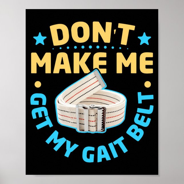 Physical Therapy Themed Dont Make Me Get My Gait  Poster (Vorne)