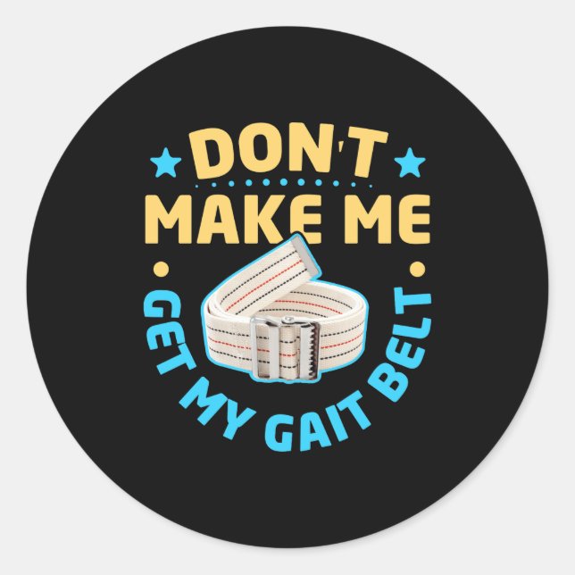 Physical Therapy Themed Dont Make Me Get My Gait  Runder Aufkleber (Vorderseite)
