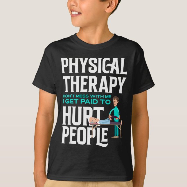 Physical Therast Physical Therapy Funny Physical T T-Shirt (Vorderseite)