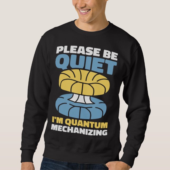 Physicist Science Scientist Quantum Physics Sweatshirt (Vorderseite)