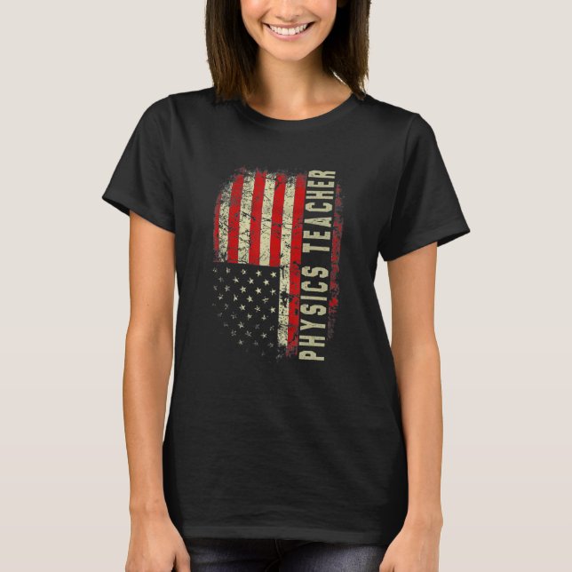 Physics Teacher Day 4th Of July US Flag Patriotic  T-Shirt (Vorderseite)