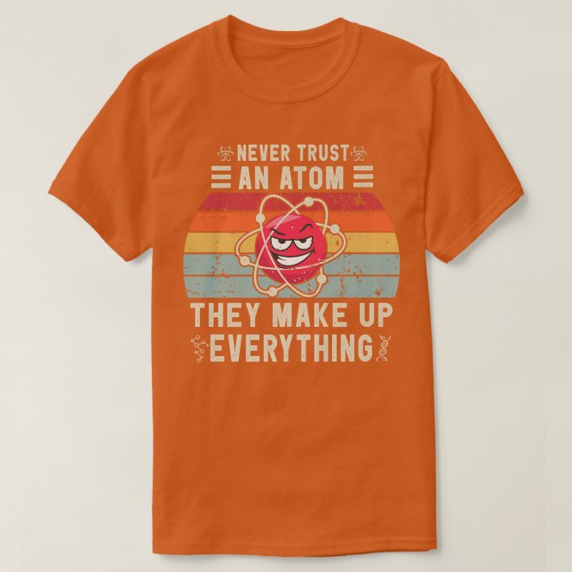 physics Teacher Funny Quote Tee Never Trust an Ato (Design vorne)