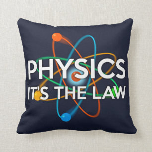 PHYSIK. ES IST DAS GESETZ Wissenschaft Kissen