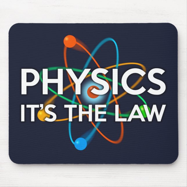 PHYSIK. ES IST DIE GESETZLICHE Wissenschaft Mousepad (Vorne)