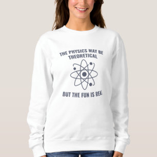 Physik Funny Physics Lehrer Physik Studenten Sweatshirt