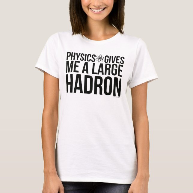Physik gibt mir ein großes Vorzeichen T-Shirt (Vorderseite)