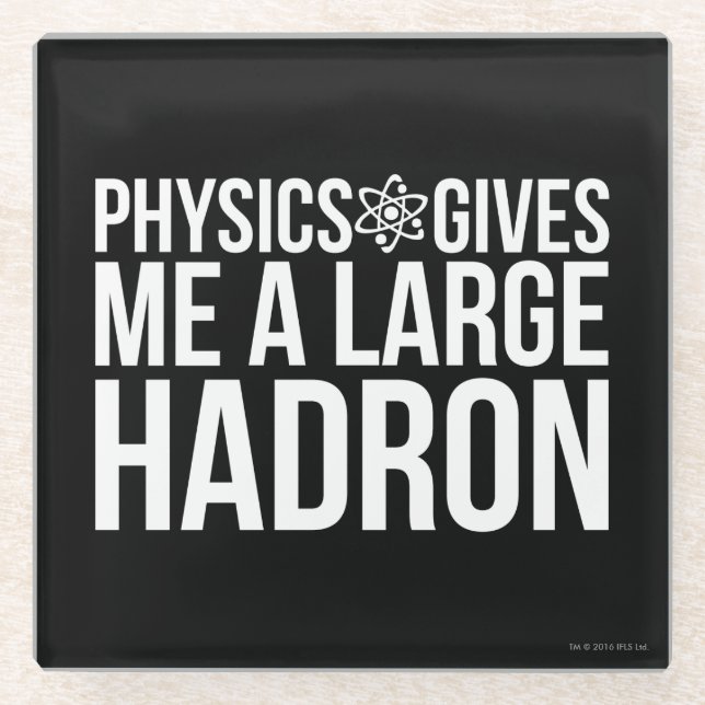 Physik gibt mir einen großen Hadron Glasuntersetzer (Vorderseite)