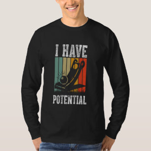 Physik Ich habe einen potenziellen Energiewitz-Leh T-Shirt