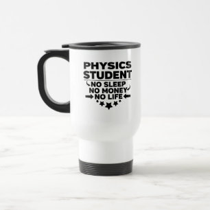 Physik Student kein Schlaf kein Geld kein Leben Reisebecher