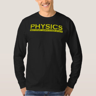 Physik Warum Stuff andere Sachen macht Witzwissens T-Shirt
