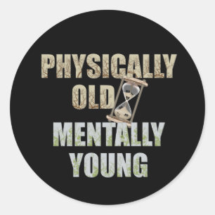 Physikalisch alt, mental jung runder aufkleber