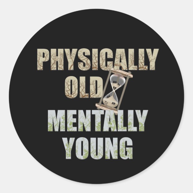 Physikalisch alt, mental jung runder aufkleber (Vorderseite)