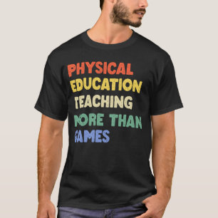 Physikalische Bildung Phys Ed Lehrer T - Shirt