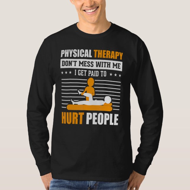 Physikalische Therapie, die ich bezahle, um die Me T-Shirt (Vorderseite)