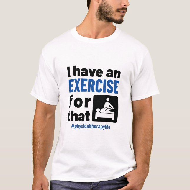 Physikalische Therapie, für die ich eine Übung hab T-Shirt (Vorderseite)