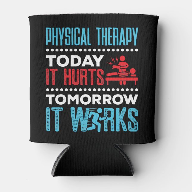 Physikalische Therapie heute tut es morgen weh Dosenkühler (Vorderseite)