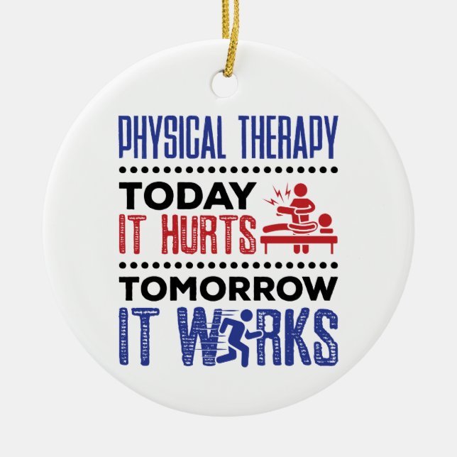 Physikalische Therapie heute tut es morgen weh Keramik Ornament (Vorne)