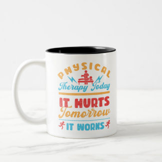 Physikalische Therapie heute tut es morgen weh Zweifarbige Tasse