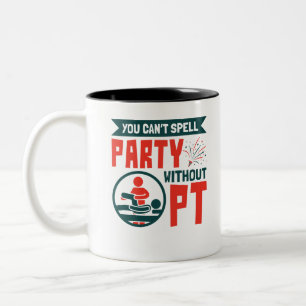 Physikalische Therapie Man kann Party nicht ohne P Zweifarbige Tasse