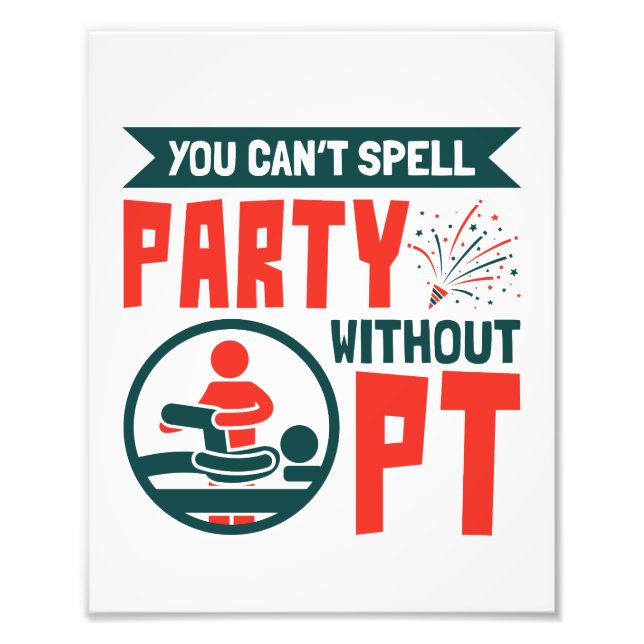 Physikalische Therapie ohne PT kann man Party nich Fotodruck (Vorne)